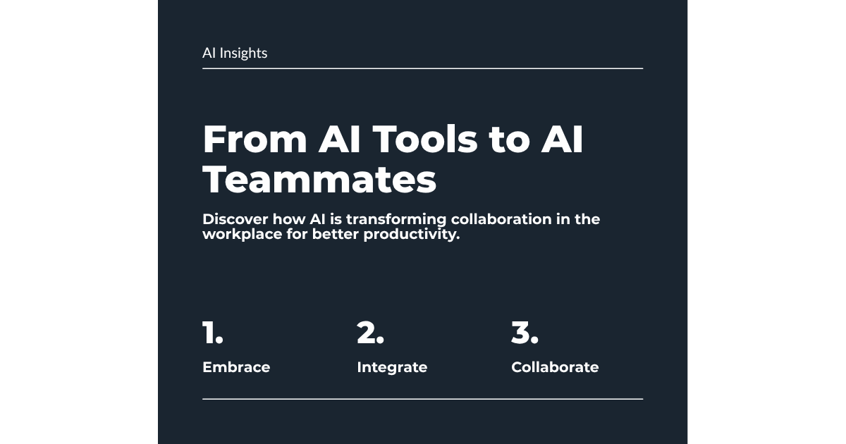 From AI Tools to AI Teammates: What’s Changing